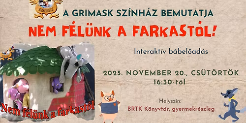 GRIMASK SZ\u00cdNH\u00c1Z: Nem f\u00e9l\u00fcnk a farkast\u00f3l! \u2013 Interakt\u00edv b\u00e1bel\u0151ad\u00e1s