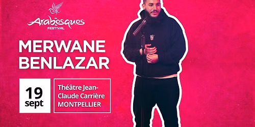 MERWANE BENLAZAR - FESTIVAL ARABESQUES 