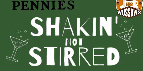 Shakin\u2019 Not Stirred * The Harlow Pennies