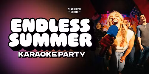 Chicago, IL - Endless Summer Karaoke Party @ Punch Bowl Social