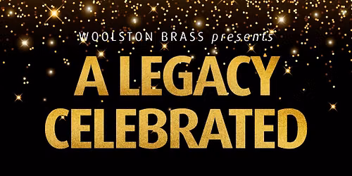 Woolston Brass presents A Legacy Celebrated