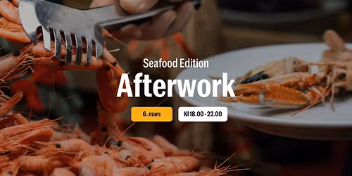 Afterwork - Seafood Edition