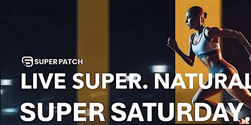 Super Patch- Super Saturday