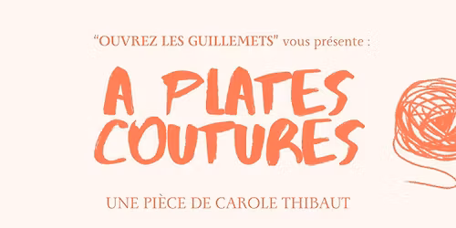 Spectacle \u00ab A plates coutures \u00bb