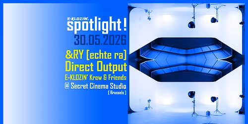 E-KLOZIN' Spotlight @ Secret Cinema Studio [ Brussels ]
