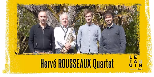 Herv\u00e9 ROUSSEAUX Quartet [Jazz]