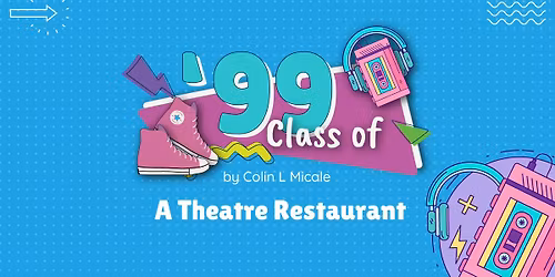 Class of 99 - Theatre Restaurant