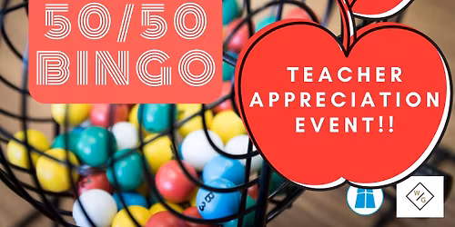 50\/50 BINGO - Teacher Appreciation Event!