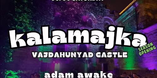 kalamajka - season opening \/\/ @ Vajdahunyad V\u00e1ra \/\/ 06.06.