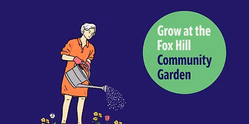 Grow at the Fox Hill Community Garden