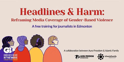 Headlines & Harm: Free Media Training on GBV in Edmonton