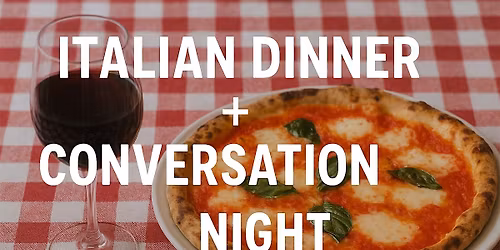 Cena Italiana + Conversazione in Italiano (con attivit\u00e0!)