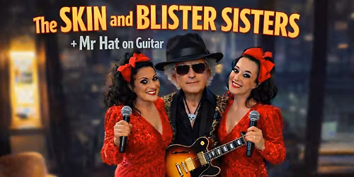 Skin & Blister Sisters plus Mr Hat