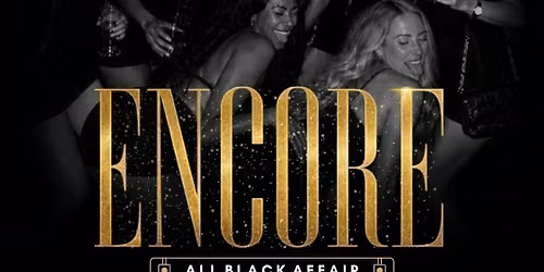 ENCORE: ALL BLACK AFFAIR \ud83d\udda4