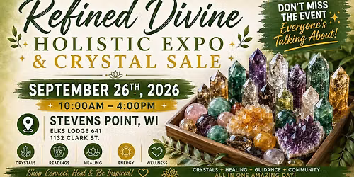 Refined Divine Holistic Expo - Stevens Point, WI 