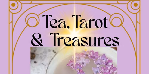 Tea, Tarot & Treasures- The "T" House Sanctuary Experience 