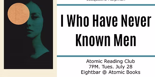 Atomic Reading Club: Jacqueline Harpman's I Who Have Never Known Men