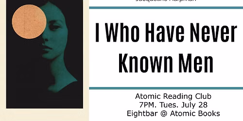 Atomic Reading Club: Jacqueline Harpman's I Who Have Never Known Men
