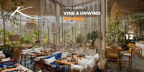 VINE & UNWIND AT TSUKI