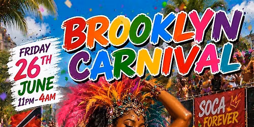 BROOKLYN CARNIVAL - NYC's Wildest Carnival Party (FREE B4 12AM W\/ TIX)