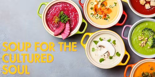 Soup For The Cultured Soul
