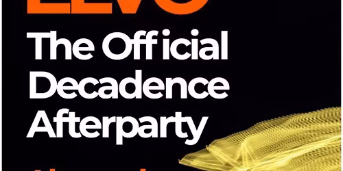 Decadence After Party - in Association with ELVO