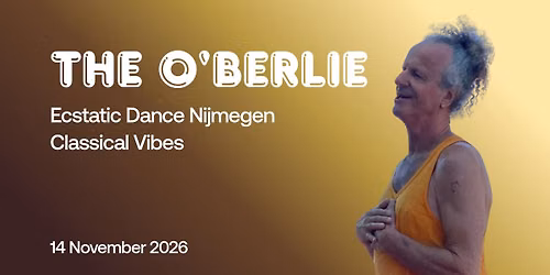 Ecstatic Dance with CLASSICAL VIBES \u2502 THE O'BERLIE \u2502 14\/11