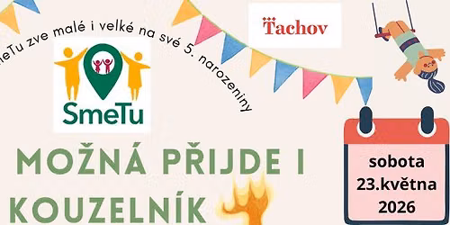 Narozeniny SmeTu ... aneb mo\u017en\u00e1 p\u0159ijde i kouzeln\u00edk 