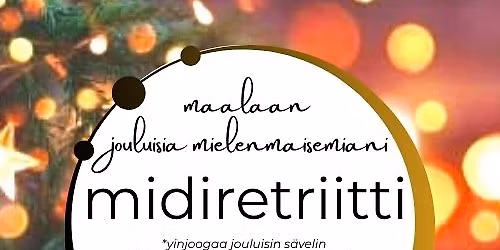 Maalaan jouluisia mielenmaisemia - pikkujoulup\u00e4iv\u00e4 30.11. Vill\u00e4hde \/ Lahti