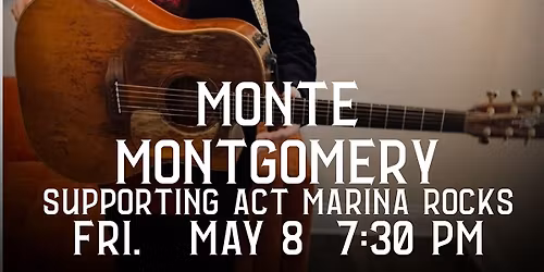 FREE CONCERT: Monte Montgomery w\/ Marina Rocks