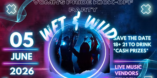 VCMN'S PRIDE Kick-off Party: WET & WILD