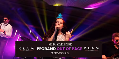 27.02 Gl\u00e4m Live: Out of Pace \/Sissep\u00e4\u00e4s tasuta\/