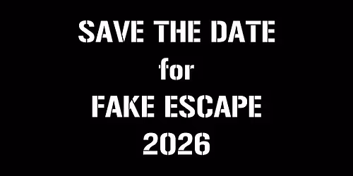 FAKE ESCAPE 2026