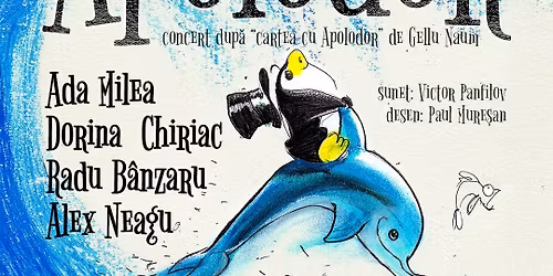APOLODOR \u2013 Un concert teatral pe urmele pinguinului c\u0103l\u0103tor - Cluj