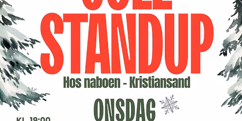 Julestandup hos naboen med AHMED MAMOW, KJETIL F MOEN OG KRISTIN KVINLAUG