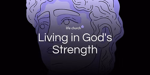Week 18: Living in God's Strength