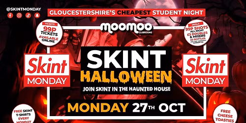 \ud83d\ude08\u26d3\ufe0f\ud83e\udddf SKINT - HALLOWEEN!\ud83c\udf83\ud83e\udd87\ud83d\udc7b  Gloucestershire's Cheapest Student Night! \ud83d\udcaf Drinks and Tickets from 99p! \ud83d\ude32