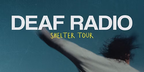Deaf Radio "SHELTER" Tour - Live at Elektropionir