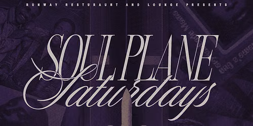 Soul Plane Saturdays @ Runway