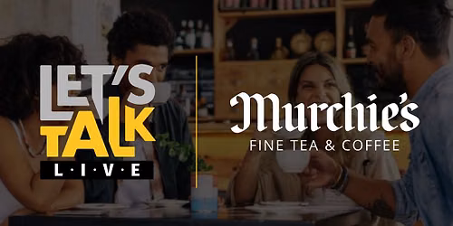 Let's Talk Saturday's @ Murchies
