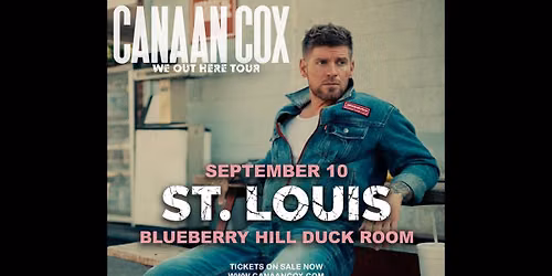 We Out Here Tour - Canaan Cox at Blueberry Hill Duck Room