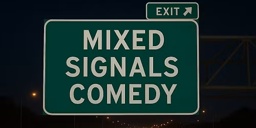 Mixed Signals Comedy #19