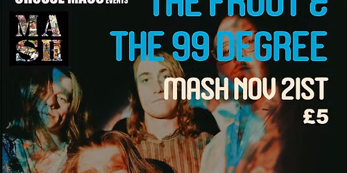 The Froot & The 99 Degree at Mash