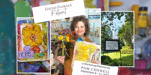 FOUND FLORALS RETREAT with Pam Coxwell
