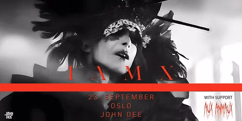 IAMX + support: Aux Animaux \/\/ John Dee \/\/ 23.09.26