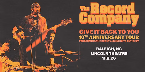 The Record Company "Give It Back To You" 10th anniversary Tour at the Lincoln Theatre - Raleigh, NC