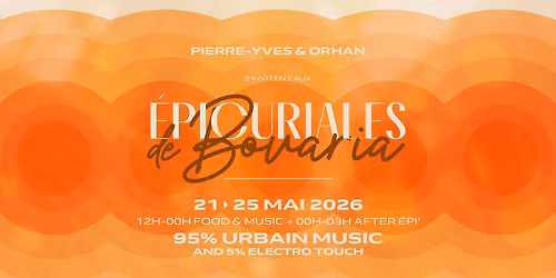 Les \u00c9picuriales de Bovaria \u2600\ufe0f du 21 au 25 mai avec Orhan et Pierre-Yves \ud83c\udf7d\ufe0f\ud83e\udd42\ud83c\udf43