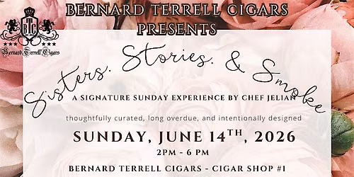 Bernard Terrell Cigars Presents Sister. Stories. & Smoke.