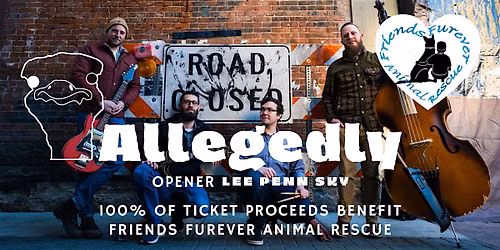 Allegedly with Lee Penn Sky - Benefiting Friends Furever Animal Rescue