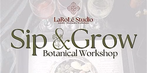 Sip & Grow: Botanical Workshop
